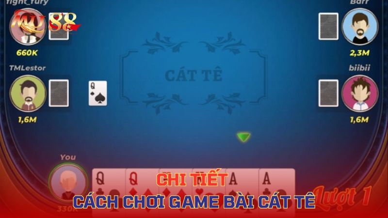 Chi tiết cách chơi game bài cát tê