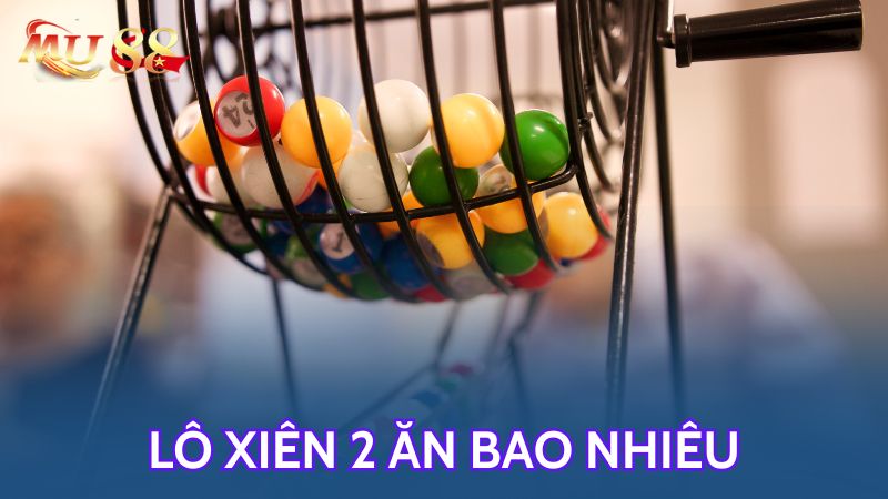 Lô xiên 2 ăn bao nhiêu?